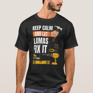 Keep Calm And Let Lamas Fix It Handyman Constructi T-Shirt