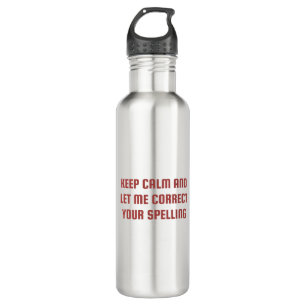 Keep Calm And Let Me Correct English Teacher 710 Ml Water Bottle