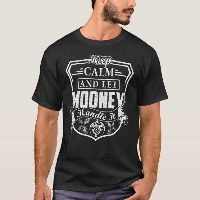 Keep Calm and Let MOONEY Handle It T-Shirt (Front)