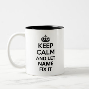 Keep Calm and Let Name Fix It Custom Two-Tone Coffee Mug