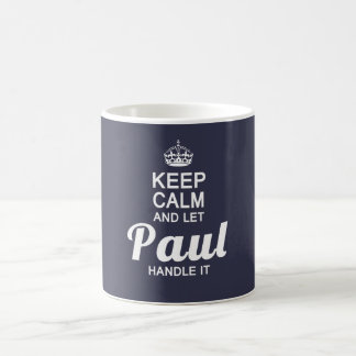 Keep calm and let Paul handle it Coffee Mug