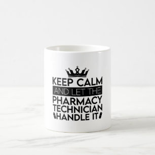 Keep Calm And Let Pharmacist Pharmacy Technician Coffee Mug