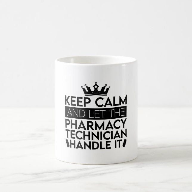 Keep Calm And Let Pharmacist Pharmacy Technician Coffee Mug (Center)