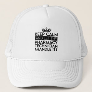 Keep Calm And Let Pharmacist Pharmacy Technician Trucker Hat