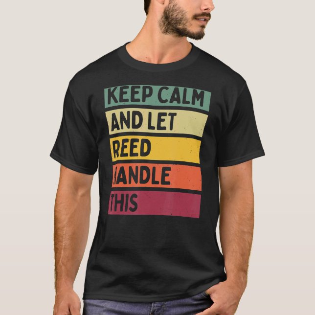 Keep Calm And Let Reed Handle This  Retro Quote T-Shirt (Front)