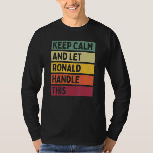 Keep Calm And Let Ronald Handle This Retro Quote T-Shirt