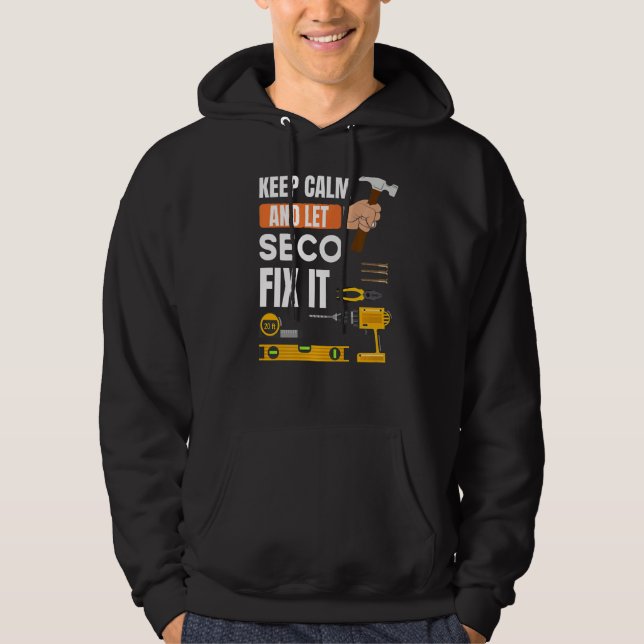 Keep Calm And Let Seco Fix It Handyman Constructio Hoodie (Front)