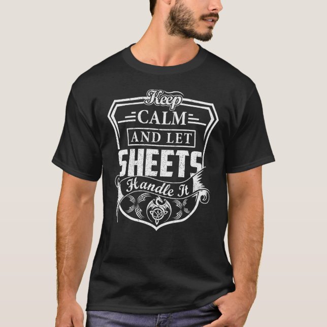 Keep Calm and Let SHEETS Handle It T-Shirt (Front)