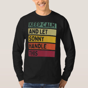Keep Calm And Let Sonny Handle This  Retro Quote T-Shirt