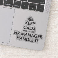 Keep calm and let the HR manager handle it funny