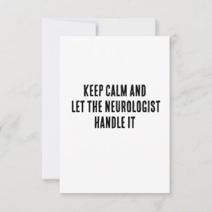 Keep calm and let the neurologist handle it thank you card