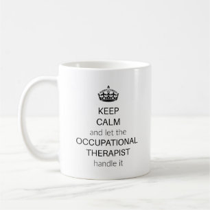 Keep calm and let the OT handle it Coffee Mug