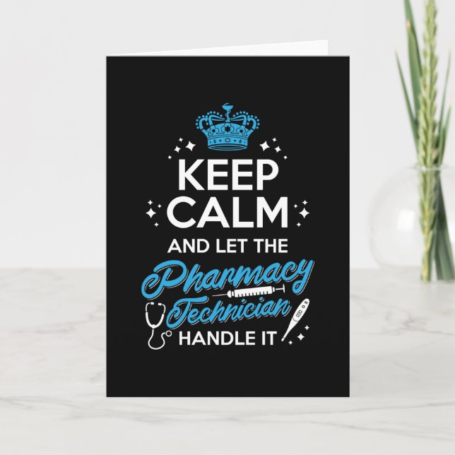 Keep Calm And Let The Pharmacy Technician Handle Card (Front)