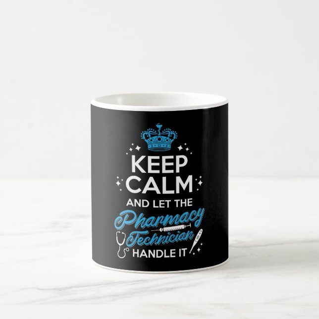 Keep Calm And Let The Pharmacy Technician Handle Coffee Mug (Center)