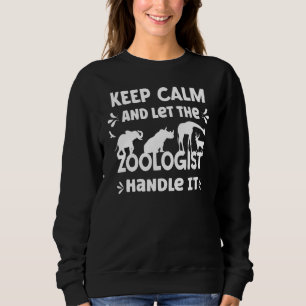 Keep Calm And Let The Zoologist Handle It Zookeep Sweatshirt