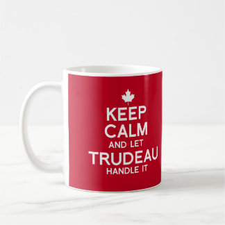 Keep Calm and let Trudeau Handle it - white .png Coffee Mug