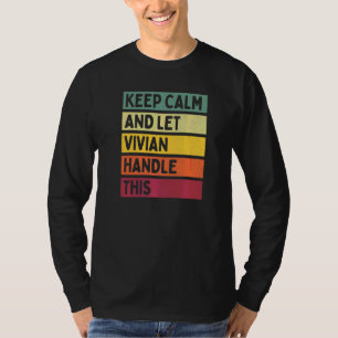 Keep Calm And Let Vivian Handle This  Quote Retro T-Shirt
