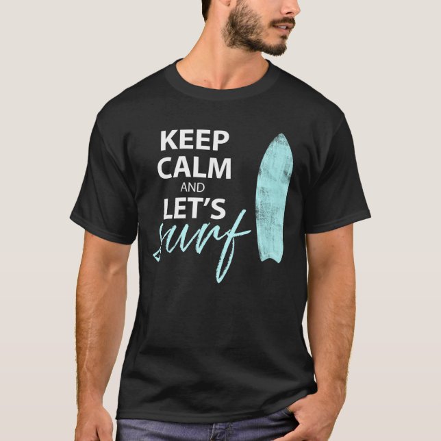 Keep Calm And Lets Surf T-Shirt (Front)