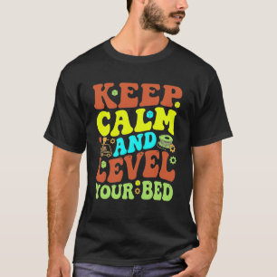 Keep Calm and Level Your Bed 3D Printing Enthusias T-Shirt