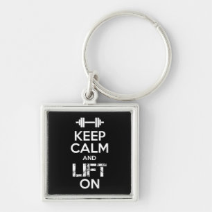 Keep Calm and LIFT ON - Gym Workout Motivational Key Ring