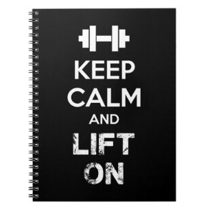 Keep Calm and Lift On - Workout Motivational Notebook