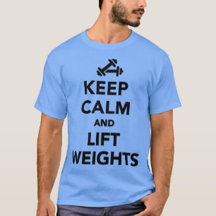 Keep calm and lift weights Bodybuilding T-Shirt