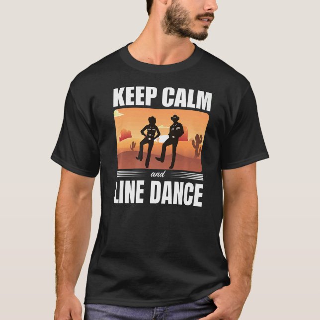 Keep Calm And Line Dance  Line Dancer T-Shirt (Front)