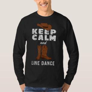 Keep Calm And Line Dance Line Dancing T-Shirt