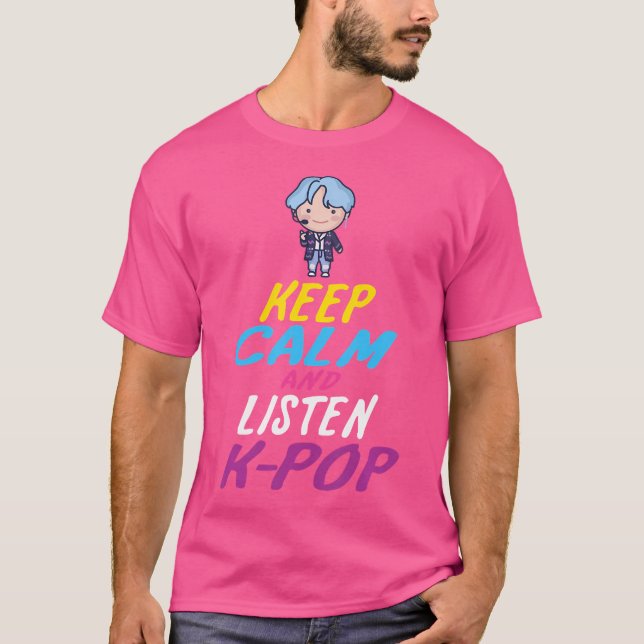 Keep Calm And Listen K-Pop T-Shirt (Front)