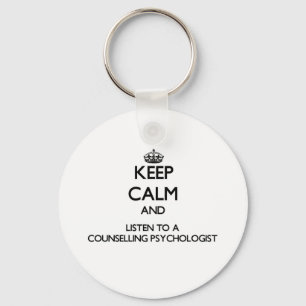 Keep Calm and Listen to a Counselling Psychologist Key Ring