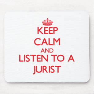 Keep Calm and Listen to a Jurist Mouse Mat