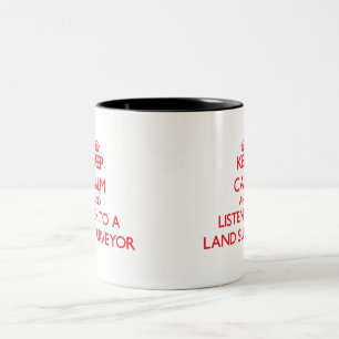 Keep Calm and Listen to a Land Surveyor Two-Tone Coffee Mug