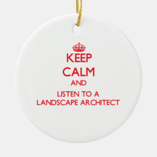 Keep Calm and Listen to a Landscape Architect Ceramic Tree Decoration