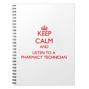 Keep Calm and Listen to a Pharmacy Technician Notebook