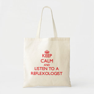 Keep Calm and Listen to a Reflexologist Tote Bag