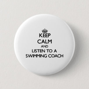 Keep Calm and Listen to a Swimming Coach 6 Cm Round Badge