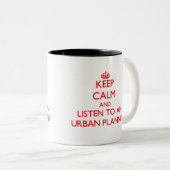Keep Calm and Listen to an Urban Planner Two-Tone Coffee Mug (Front Right)