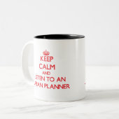 Keep Calm and Listen to an Urban Planner Two-Tone Coffee Mug (Front Left)