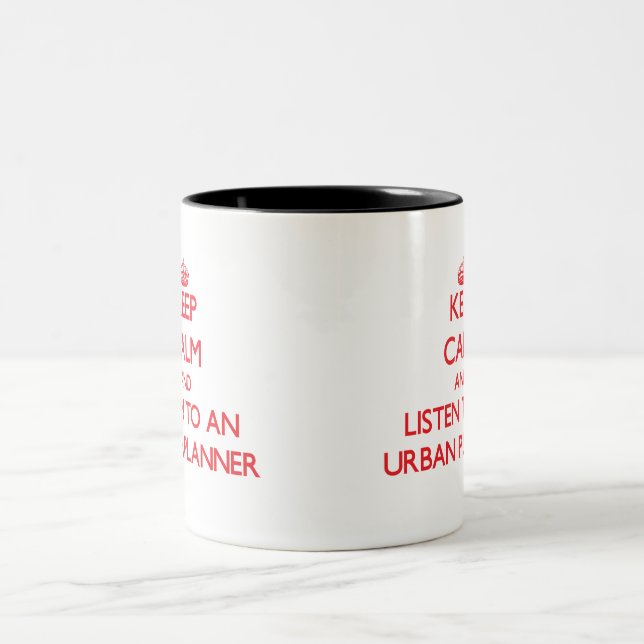 Keep Calm and Listen to an Urban Planner Two-Tone Coffee Mug (Center)