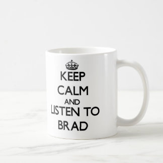 Keep Calm and Listen to Brad Coffee Mug