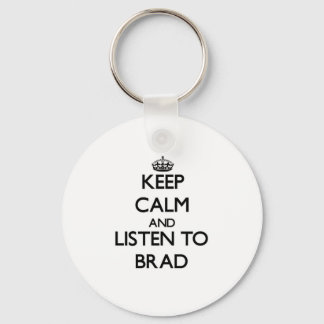 Keep Calm and Listen to Brad Key Ring