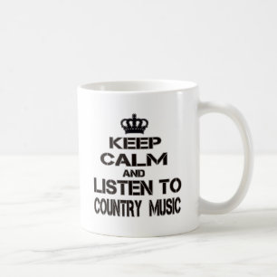 Keep Calm And Listen To Country Music Coffee Mug
