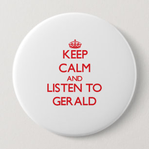 Keep Calm and Listen to Gerald 10 Cm Round Badge
