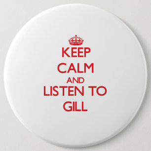 Keep calm and Listen to Gill 6 Cm Round Badge