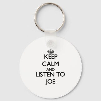 Keep Calm and Listen to Joe Key Ring