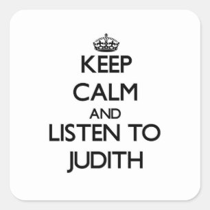 Keep Calm and listen to Judith Square Sticker