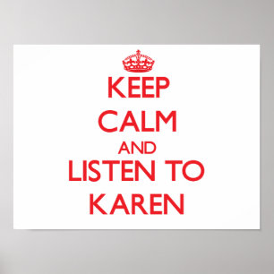 Keep Calm and listen to Karen Poster