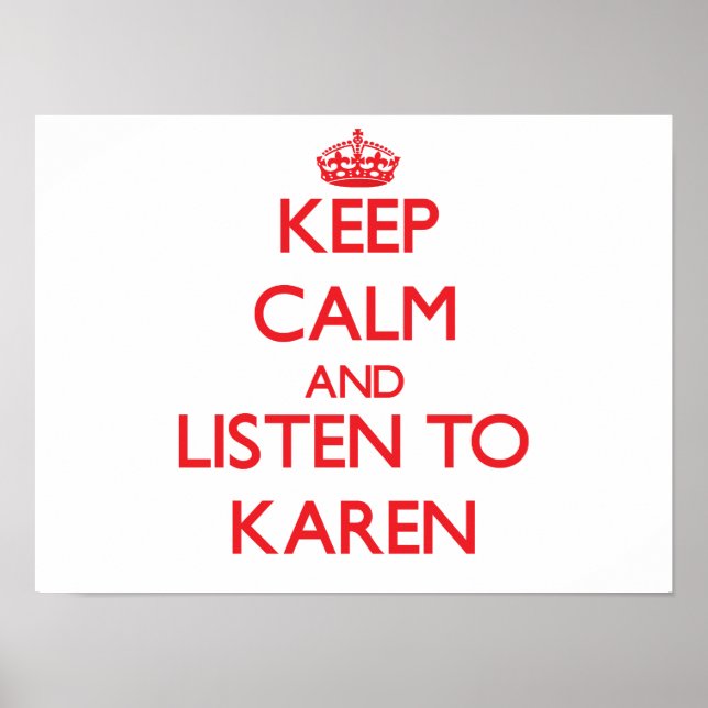 Keep Calm and listen to Karen Poster (Front)