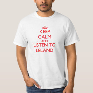 Keep Calm and Listen to Leland T-Shirt