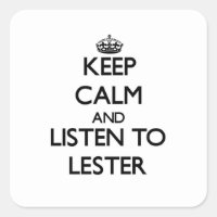 Keep calm and Listen to Lester